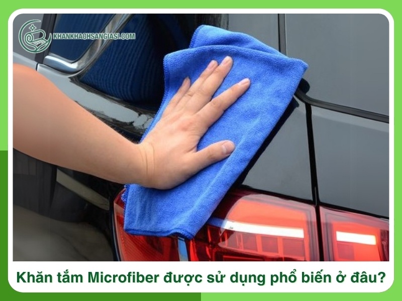 Khan tam Microfiber duoc su dung pho bien o dau