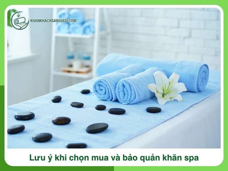 Luu y khi chon mua va bao quan khan spa
