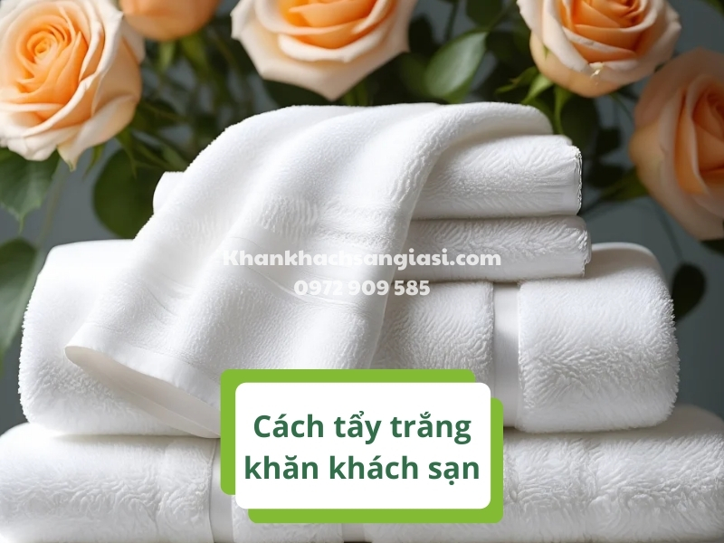 cach tay trang khan khach san