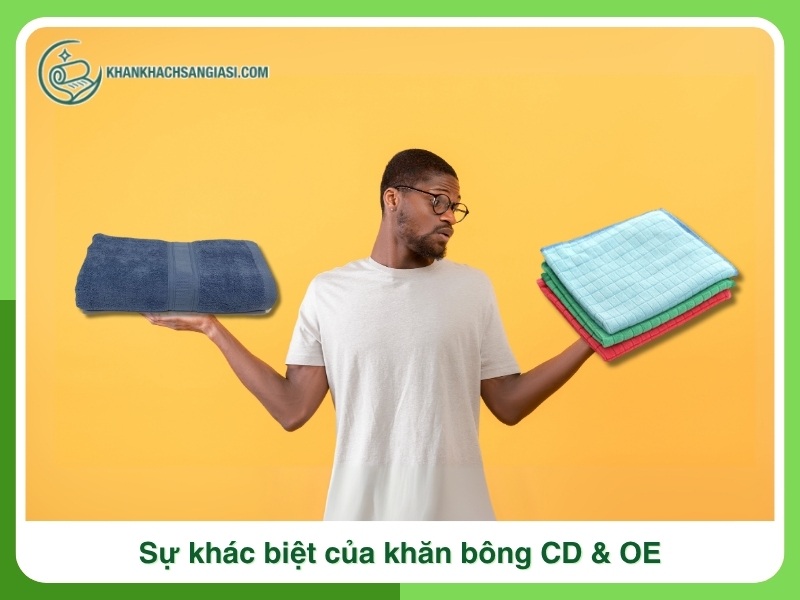 Su khac biet cua khan bong CD va OE