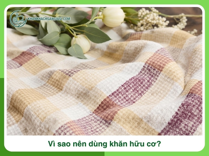 Vi sao nen dung khan huu co