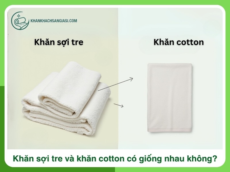 Khan soi tre va khan cotton co giong nhau khong