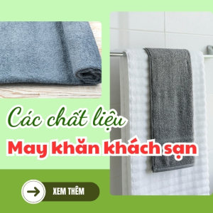 Các chất liệu may khăn khách sạn