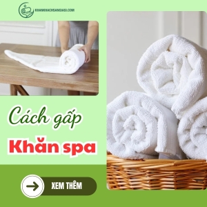 Cách gấp khăn spa