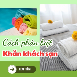 Cách phân biệt khăn khách sạn 