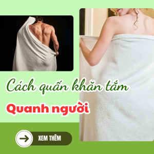 Cách quấn khăn tắm quanh người