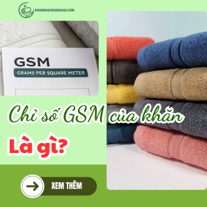 Chỉ số GSM của khăn là gì?